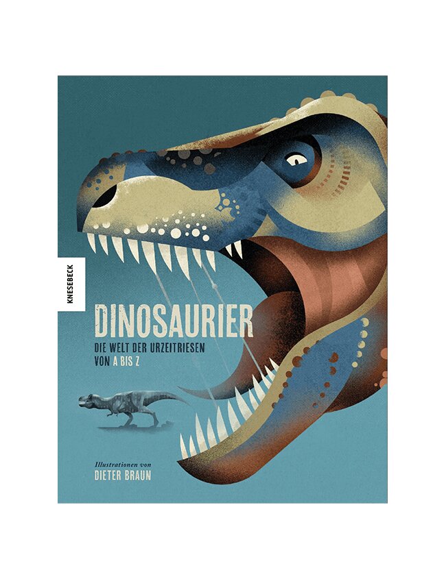 Dinosaurier - Die Welt der Urzeitriesen von A-Z